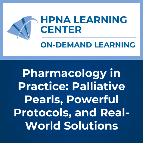 Pharmacology in Practice: Palliative Pearls, Powerful Protocols, and Real-World Solutions