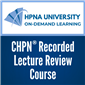 CHPN Certification Lecture Review