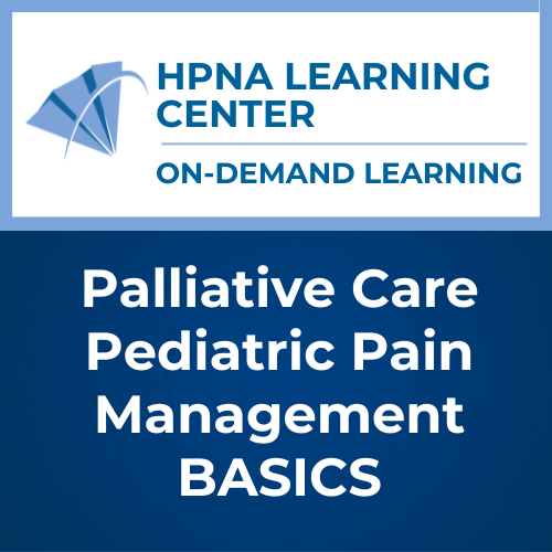 Palliative Care Pediatric Pain Management BASICS