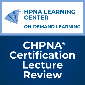 CHPNA Certification Lecture Review Course