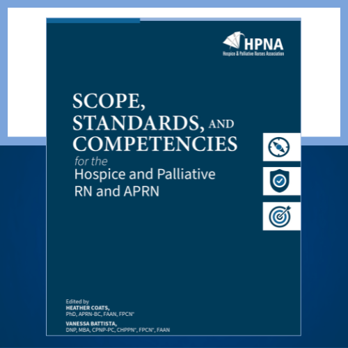 Scope, Standards, and Competencies for the Hospice and Palliative RN and APRN