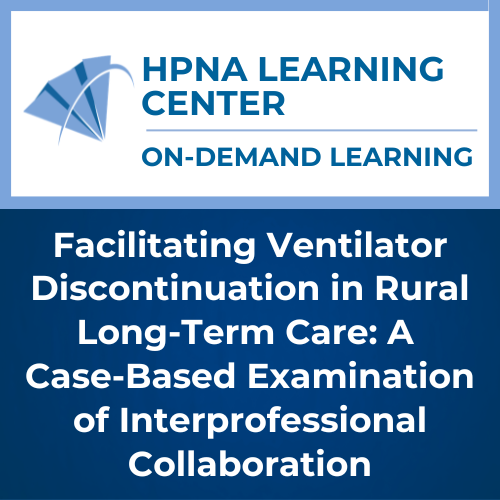 Facilitating Ventilator Discontinuation in Rural Long-Term Care: A Case-Based Examination of Interprofessional Collab