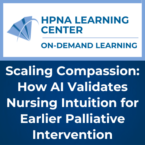 Scaling Compassion: How AI Validates Nursing Intuition for Earlier Palliative Intervention